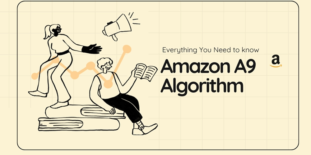 Understanding Amazon A9 Algorithm: A Complete Guide
