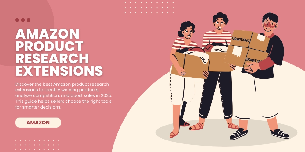 Top Chrome Extensions for Amazon Sellers in 2025