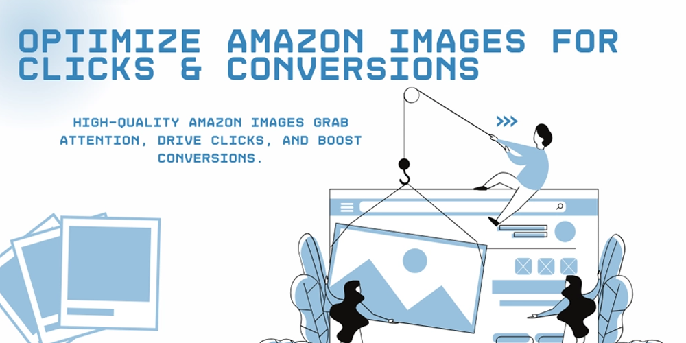 How to Improve Your Amazon Product Images for Better Clicks and Sales